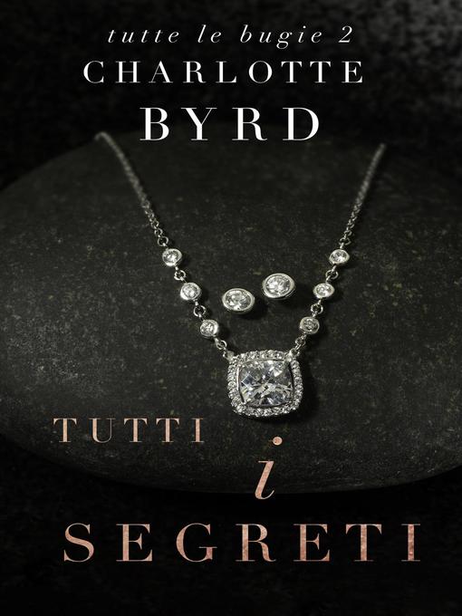 Title details for Tutti I Segreti by Charlotte Byrd - Available